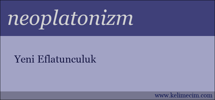 neoplatonizm kelimesinin anlamı ne demek?