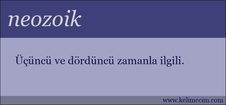 neozoik kelimesinin anlamı ne demek?