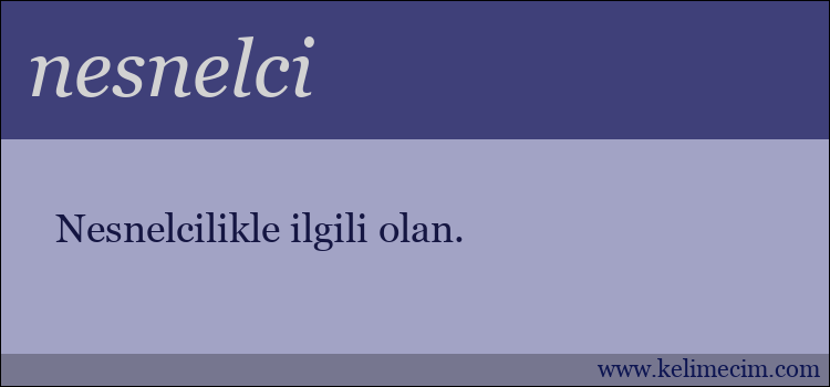 nesnelci kelimesinin anlamı ne demek?