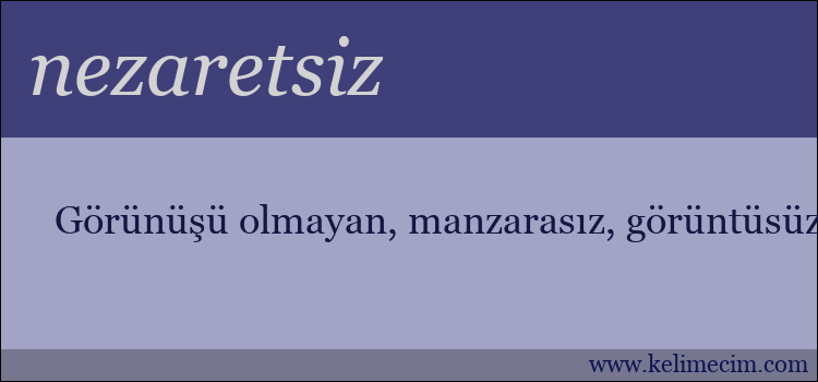 nezaretsiz kelimesinin anlamı ne demek?