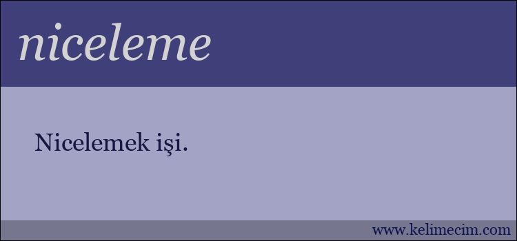niceleme kelimesinin anlamı ne demek?