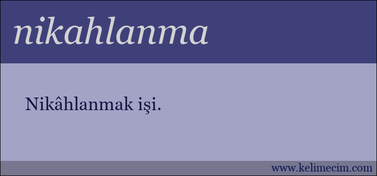 nikahlanma kelimesinin anlamı ne demek?