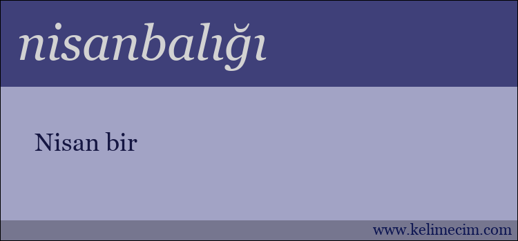 nisanbalığı kelimesinin anlamı ne demek?