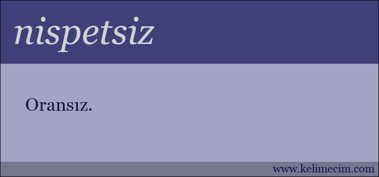 nispetsiz kelimesinin anlamı ne demek?