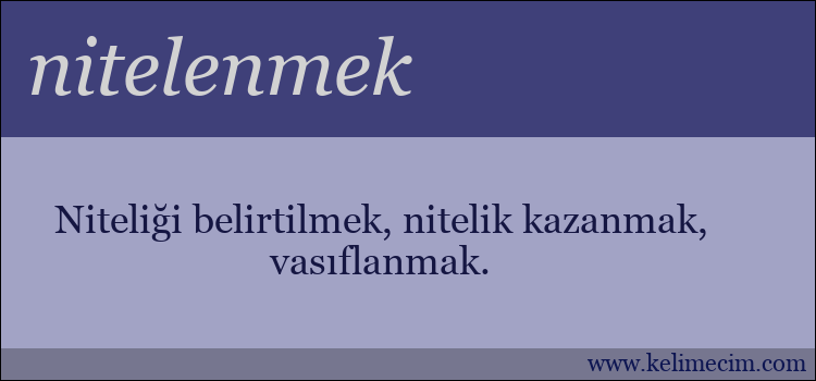 nitelenmek kelimesinin anlamı ne demek?