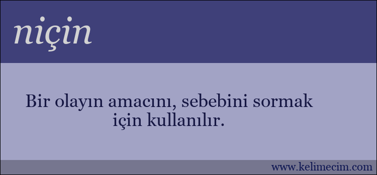 niçin kelimesinin anlamı ne demek?