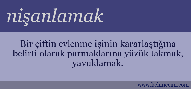 nişanlamak kelimesinin anlamı ne demek?