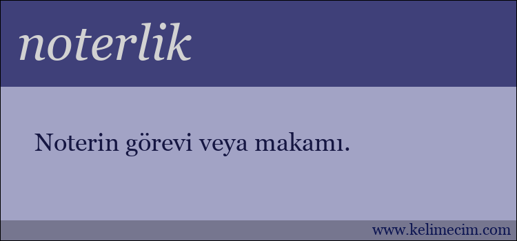 noterlik kelimesinin anlamı ne demek?