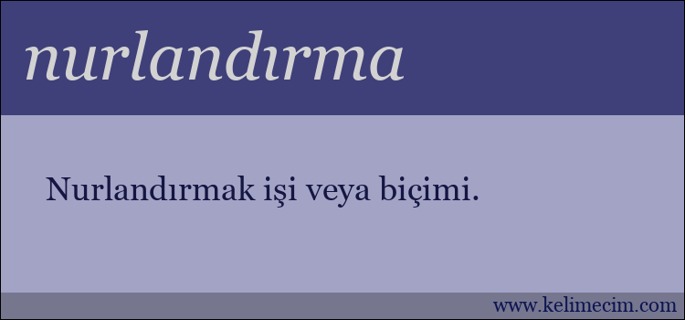 nurlandırma kelimesinin anlamı ne demek?