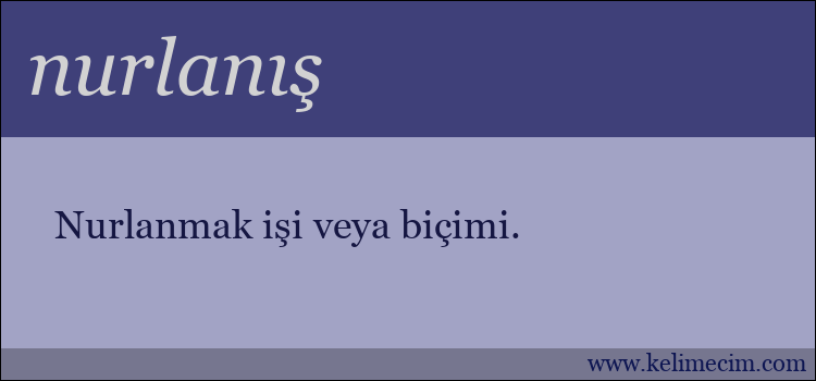 nurlanış kelimesinin anlamı ne demek?