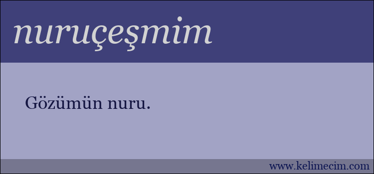 nuruçeşmim kelimesinin anlamı ne demek?