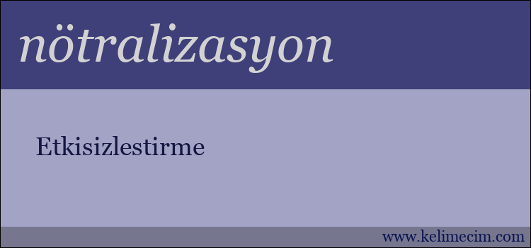 nötralizasyon kelimesinin anlamı ne demek?