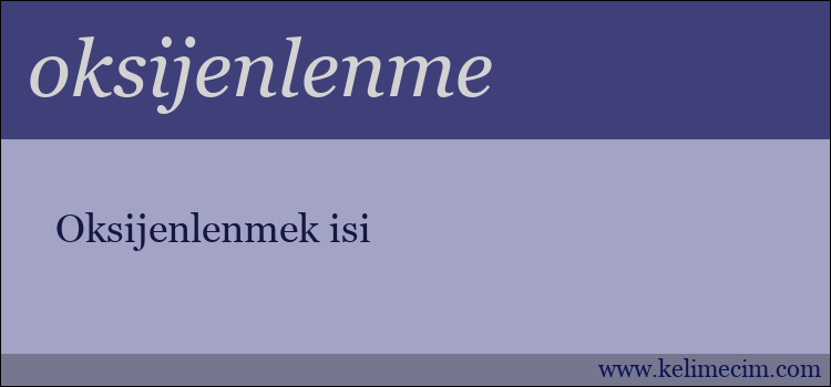 oksijenlenme kelimesinin anlamı ne demek?