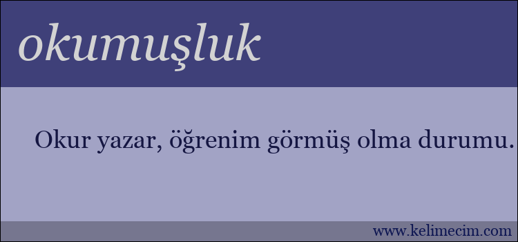 okumuşluk kelimesinin anlamı ne demek?