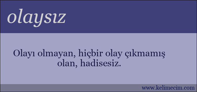 olaysız kelimesinin anlamı ne demek?