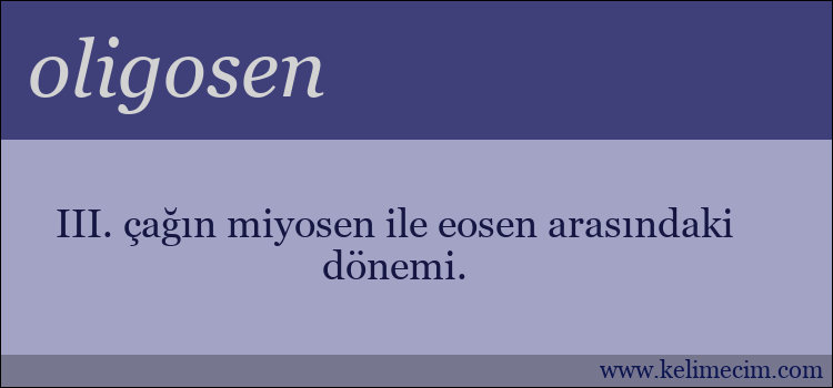 oligosen kelimesinin anlamı ne demek?