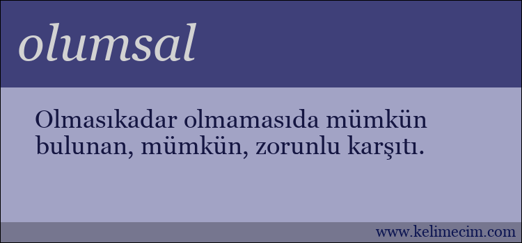 olumsal kelimesinin anlamı ne demek?