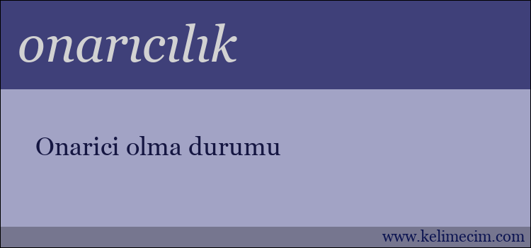 onarıcılık kelimesinin anlamı ne demek?