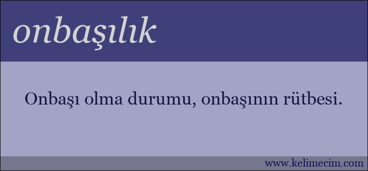 onbaşılık kelimesinin anlamı ne demek?