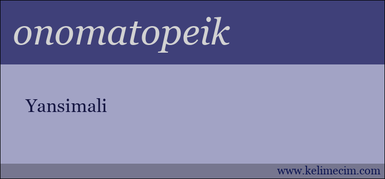 onomatopeik kelimesinin anlamı ne demek?