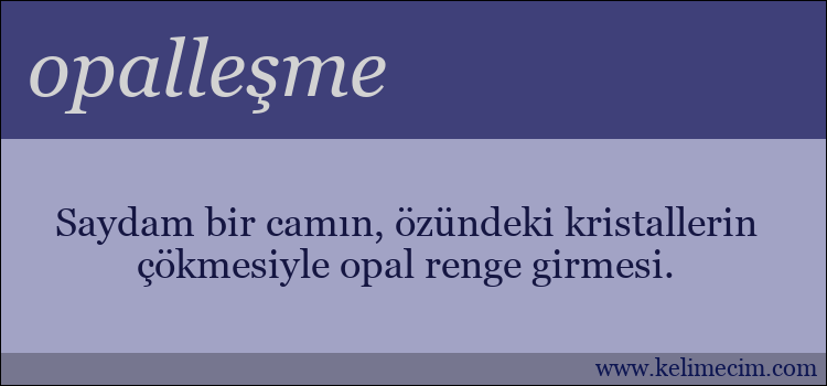 opalleşme kelimesinin anlamı ne demek?