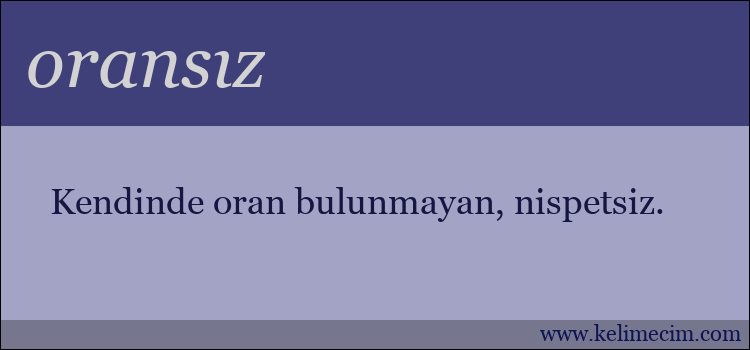 oransız kelimesinin anlamı ne demek?