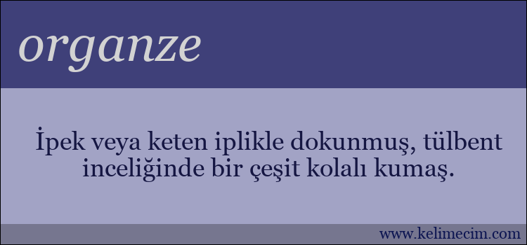 organze kelimesinin anlamı ne demek?