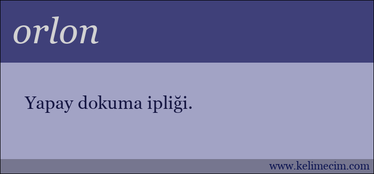 orlon kelimesinin anlamı ne demek?