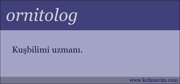 ornitolog kelimesinin anlamı ne demek?