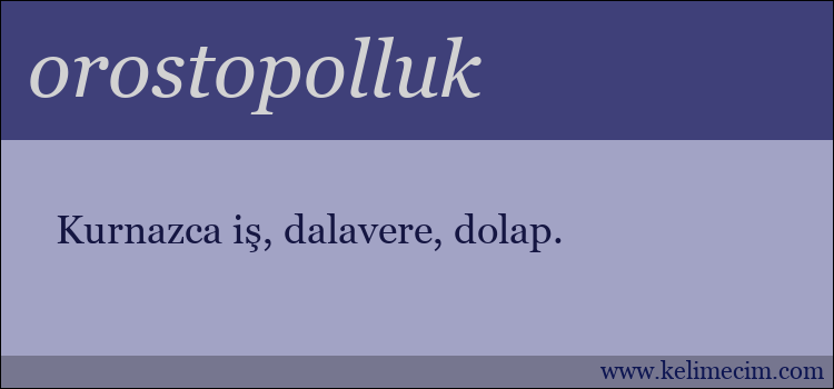 orostopolluk kelimesinin anlamı ne demek?