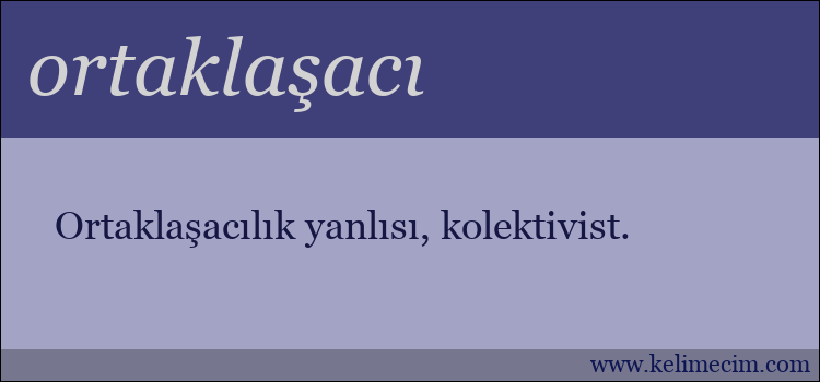 ortaklaşacı kelimesinin anlamı ne demek?