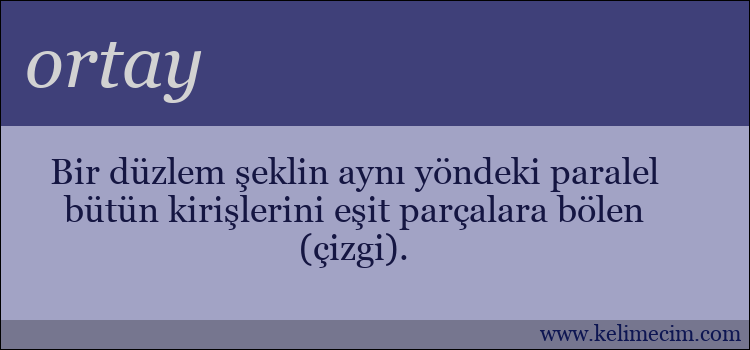 ortay kelimesinin anlamı ne demek?