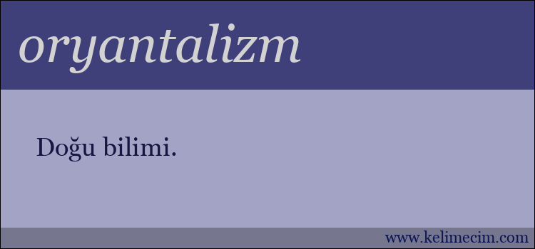 oryantalizm kelimesinin anlamı ne demek?