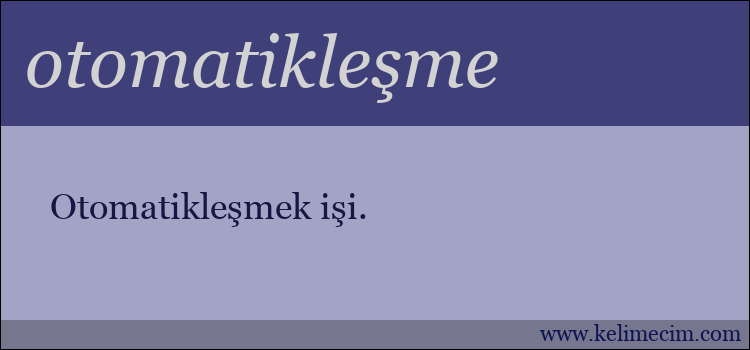 otomatikleşme kelimesinin anlamı ne demek?