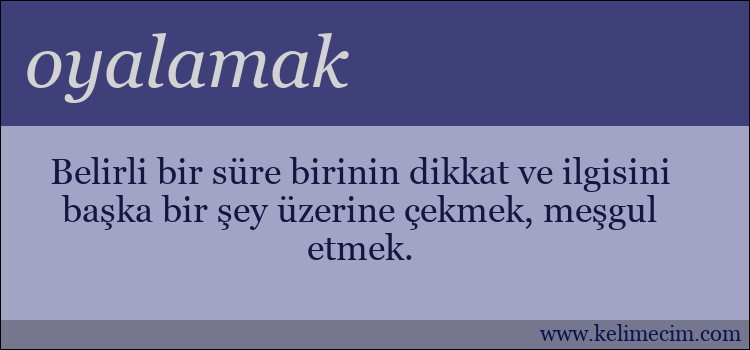 oyalamak kelimesinin anlamı ne demek?