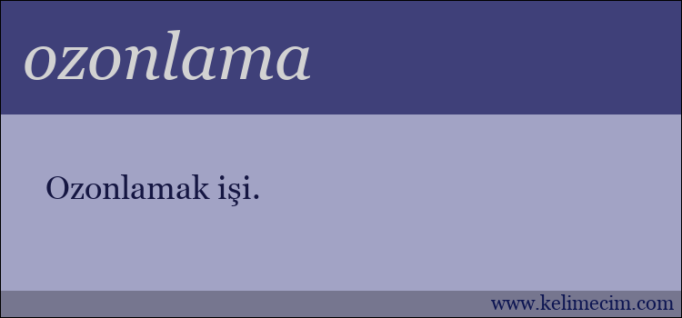 ozonlama kelimesinin anlamı ne demek?
