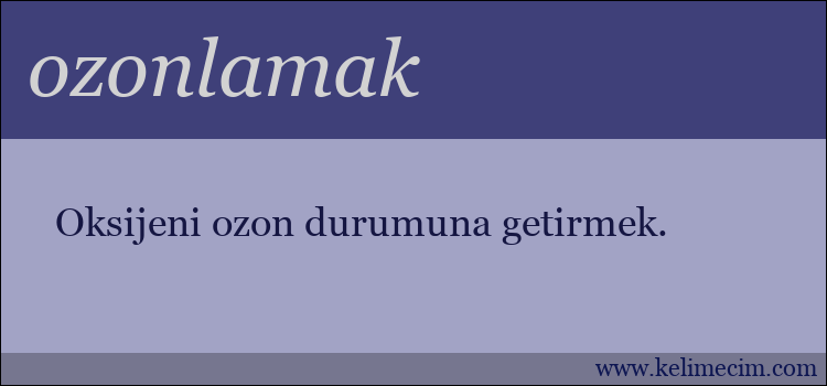 ozonlamak kelimesinin anlamı ne demek?