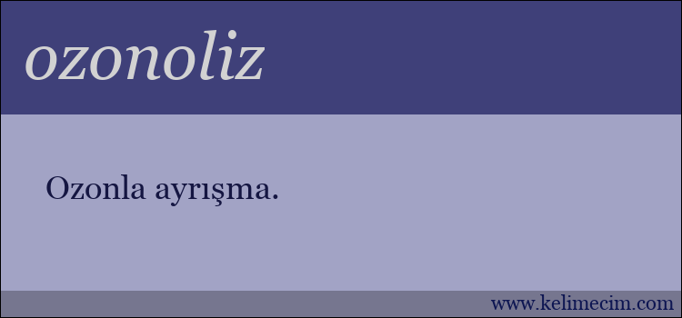 ozonoliz kelimesinin anlamı ne demek?