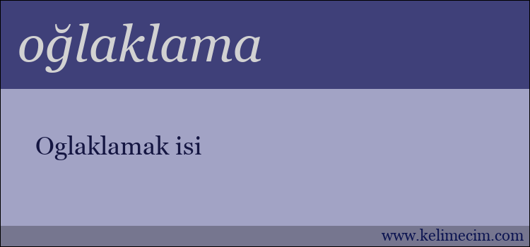 oğlaklama kelimesinin anlamı ne demek?