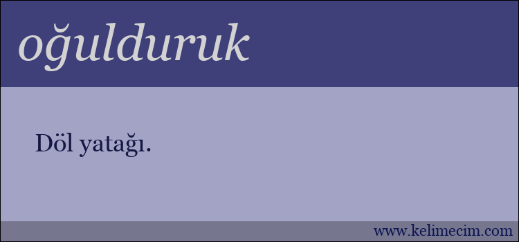 oğulduruk kelimesinin anlamı ne demek?