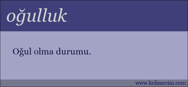 oğulluk kelimesinin anlamı ne demek?