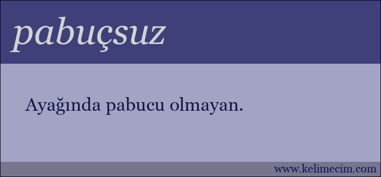 pabuçsuz kelimesinin anlamı ne demek?