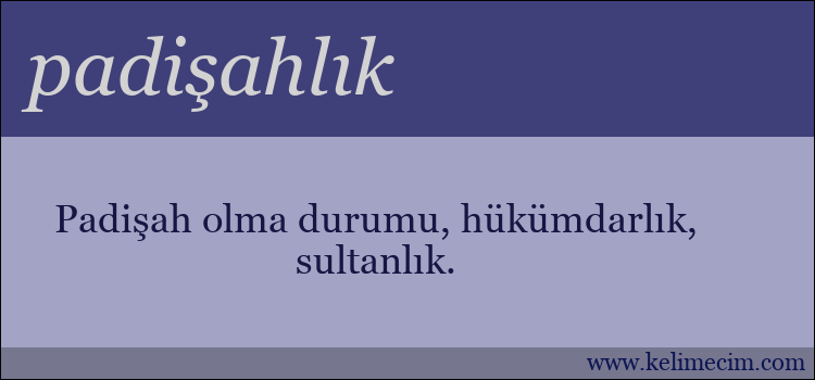 padişahlık kelimesinin anlamı ne demek?