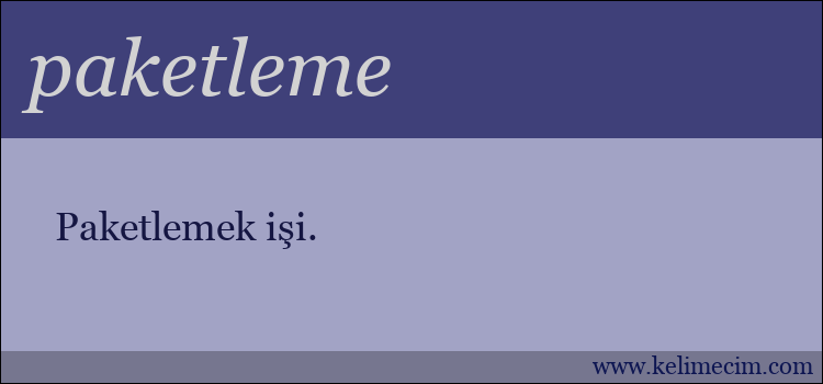 paketleme kelimesinin anlamı ne demek?