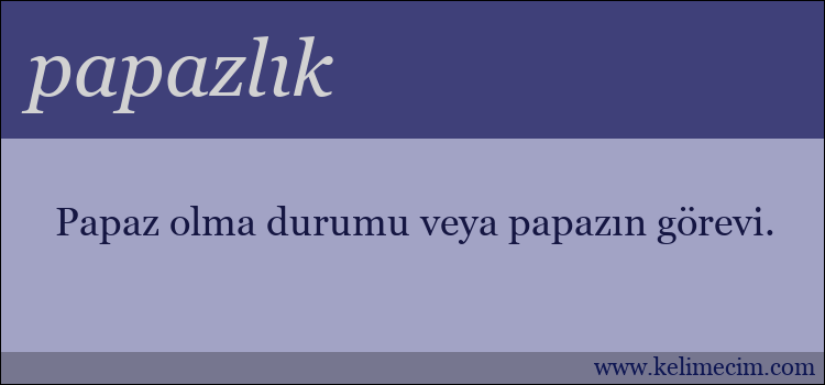 papazlık kelimesinin anlamı ne demek?