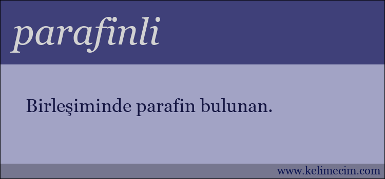 parafinli kelimesinin anlamı ne demek?