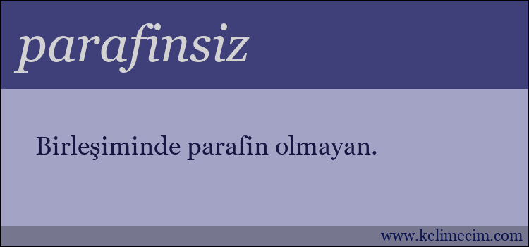 parafinsiz kelimesinin anlamı ne demek?