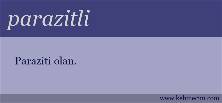 parazitli kelimesinin anlamı ne demek?