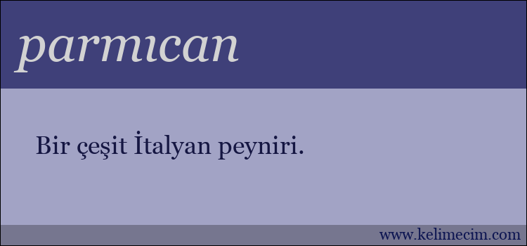 parmıcan kelimesinin anlamı ne demek?