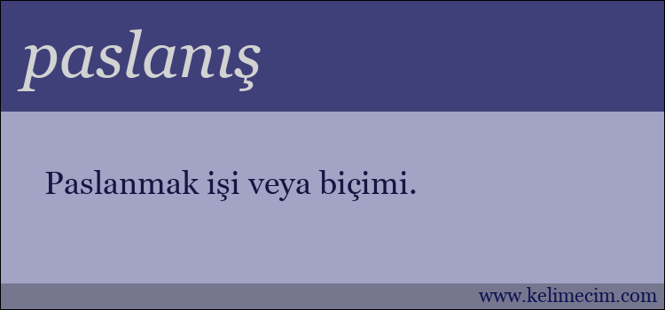 paslanış kelimesinin anlamı ne demek?